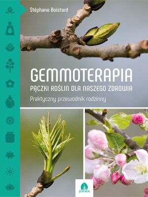cover image of Gemmoterapia. Pączki roślin dla naszego zdrowia